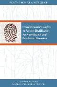 From Molecular Insights to Patient Stratification for Neurological and Psychiatric Disorders: Proceedings of a Workshop