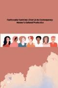 Fashionable Feminists: Chick Lit As Contemporary Women's Cultural Production: Chick Lit As Contemporary Women's Cultural Production