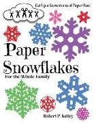 Paper Snowflakes: For the Whole Family
