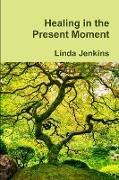 Healing in the Present Moment