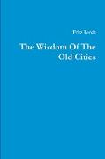 The Wisdom Of The Old Cities