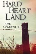 Hard Heart Land