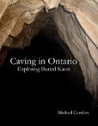Caving in Ontario, Exploring Buried Karst
