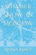 Summer Snow In Moscow