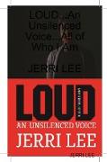 LOUD...An Unsilenced Voice...All of Who I Am