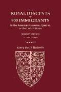 The Royal Descents of 900 Immigrants to the American Colonies, Quebec, or the United States Who Were Themselves Notable or Left Descendants Notable in