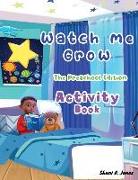 Watch me Grow: The Preschool Edition: Activity Book
