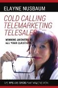 Cold Calling Telemarketing Telesales Winning Answers to All Your Questions The Tips and Tricks That Made Me Rich