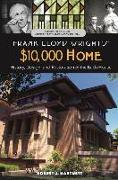 Frank Lloyd Wright's $10,000 Home: History, Design, and Restoration of the Bach House