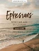 January Bible Study 2023: Ephesians - Leader Guide: Who We Are in Christ