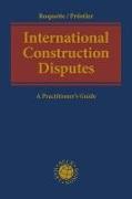 International Construction Disputes: A Practitioner's Guide