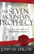 Seven Mountain Prophecy: Unveiling the Coming Elijah Revolution