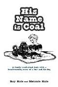 His Name is Coal