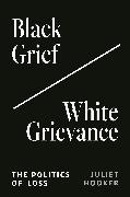 Black Grief/White Grievance