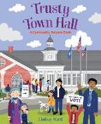Trusty Town Hall: A Community Helper’s Book