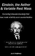 Einstein, the Aether & Variable Rest Mass
