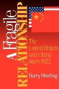 A Fragile Relationship: The United States and China Since 1972