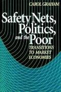 Safety Nets, Politics, and the Poor: Transitions to Market Economies