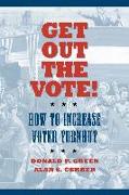 Get Out the Vote!: How to Increase Voter Turnout