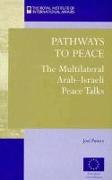 Pathways to Peace: The Multilateral Arab-Israeli Peace Talks