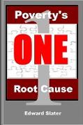 Poverty's One Root Cause