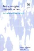 Restructuring for Corporate Success: A Socially Sensitive Approach