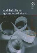 A Global Alliance Against Forced Labor: Global Report Under the Follow-Up to the ILO Declaration on Fundamental Principles and Rights at Work 2005
