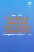 Vocational Education and Training Institutions: A Management Handbook and CD-ROM [With CDROM]