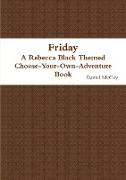 Friday - A Rebecca Black Themed Choose-Your-Own-Adventure Book