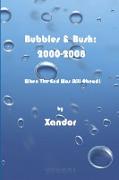 Bubbles & Bush 2000-2008