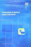 Compendium of Maritime Labour Instruments: Maritime Labour Convention, 2006, Seafarers' Identity Documents (Revised) Convention, 2003, Work in Fishing