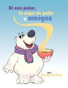 El oso polar, la sopa de pollo y amigos