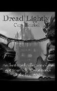Dread Lightly: An ilustrated collection of the gothic unholy horror parks of the late 1800's
