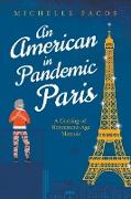 An American in Pandemic Paris. A Coming-of-Retirement-Age Memoir