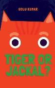 Tiger or Jackal?