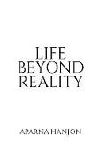 Life Beyond Reality