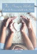 The Hungry Mother: Recipes for Recovery and Life in the Kitchen