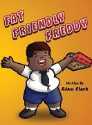 Fat Friendly Freddy
