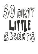 50 Dirty Little Secrets