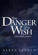 The Danger of a Wish and other poems