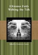 EXtreme Faith Walking the Talk