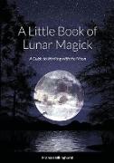 A Little Book of Lunar Magick