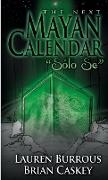 The Next Mayan Calendar "Sólo Se"