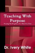 Teaching With Purpose "Shaping the Kingdom, One Mind At a Time"