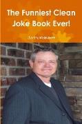 The Funniest Clean Joke Book Ever!