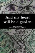 And my heart will be a garden