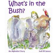 What is in the Bush?
