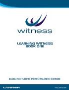 Learning WITNESS Book One - Manufacturing Performance Edition