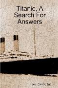 Titanic, A Search For Answers
