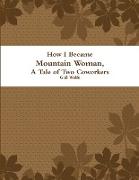 How I Became Mountain Woman, A Tale of Two Cowrokers
